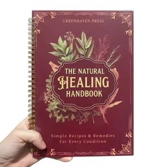 The Natural Healing Handbook, Spiral-Bound Guide for Herbal Remedies and Natural