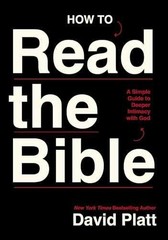 How to Read the Bible: A Simple Guide to – Paperback, by Platt David – Very Good
