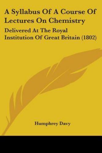 Syllabus of a Course of Lectures on Chemistry : Delivered at the Royal Instit…