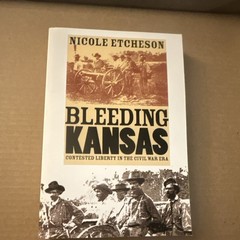 Nicole Etcheson Bleeding Kansas Contested Liberty PB 2004 Univ Kansas 384p