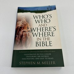 Who’s Who and Where’s Where in the Bible – Stephen M. Miller