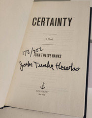 JOHN TWELVE HAWKS CERTAINTY SIGNED 1st EDITION 1st PRINT NUMBERED NEW & UNREAD