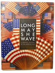 Long May She Wave: A Graphic History of the American Flag