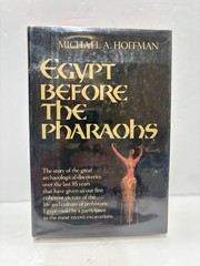 Egypt Before the Pharaohs: The Prehistoric Foundations of Egyptian First Edition