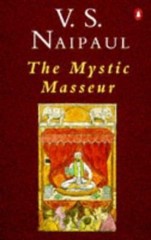 The Mystic Masseur by V. S. Naipaul