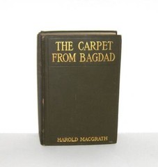 The Carpet from Bagdad by Harold Macgrath 1911 Hardcover