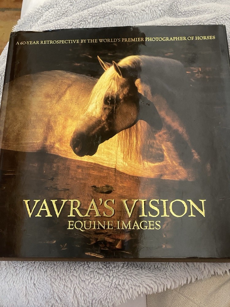Vavra’s Vision – Equine Images – 2007 Hardcover – SIGNED/Inscribed – HC DJ
