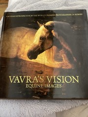 Vavra’s Vision – Equine Images – 2007 Hardcover – SIGNED/Inscribed – HC DJ