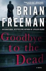 Goodbye to the Dead (Jonathan Stride) – Hardcover By Freeman, Brian – GOOD