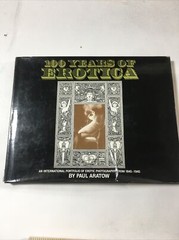 100 Years Of Erotica – Paul Aratow (1981, Dust Jacket)