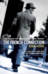 French Connection: A True Account Of Cops, Narcotics, And International Cons…