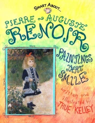 Smart About Art: Pierre-Auguste Renoir: Paintings That Smile – VERY GOOD