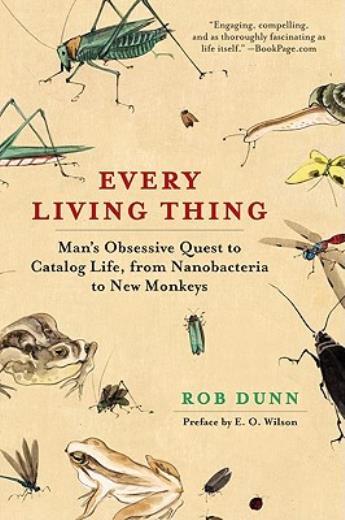 Every Living Thing: Man’s Obsessive Quest To Catalog Life, From Nanobacteri…
