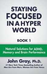 Staying Focused In A Hyper World (Volume 1) – Paperback By Gray, John – GOOD