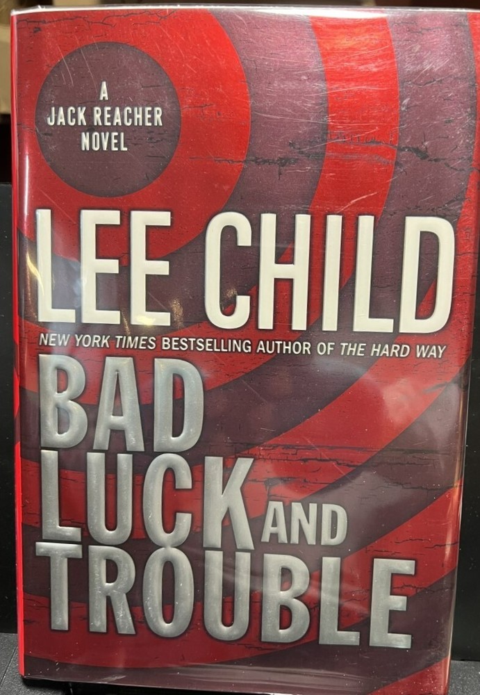 Jack Reacher Ser.: Bad Luck and Trouble by Lee Child ’07, HC, 1st/1st) *SIGNED*
