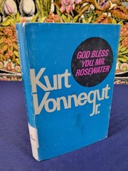 God Bless You, Mr. Rosewater Kurt Vonnegut Jr. 1965 Delacorte Press
