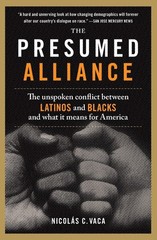 The Presumed Alliance: The Unspoken Conflict Between Latinos and Blacks and …