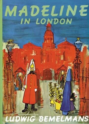Madeline in London – Hardcover By Bemelmans, Ludwig – GOOD