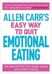 Allen Carr’s Easy Way to Quit Emotional Eating – Paperback By Carr, Allen – GOOD
