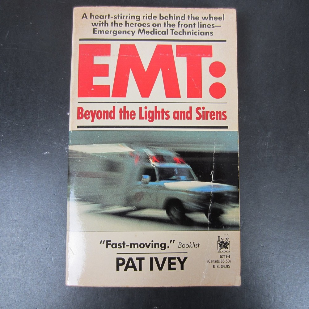 EMT: Beyond the Lights and Sirens Pat Ivey 1991 First Ballantine Edition PB