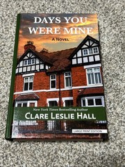 Days You Were Mine : A Novel by Clare Leslie Hall (2025, Library Binding)