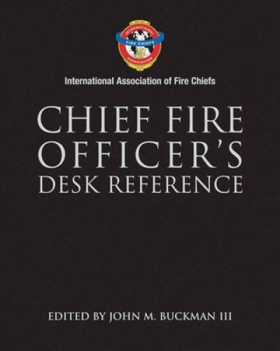 Chief Fire Officer’s Desk Reference (International Association of Fire – GOOD