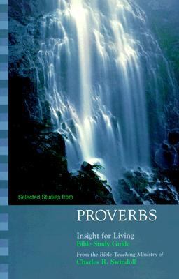 Selected Studies from Proverbs by Swindoll, Charles R., Dr