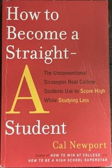 Cal Newport How to Become a Straight-A Student Paperback Study Guide YA
