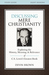 Discussing Mere Christianity: Explori…, Metaxas Brown