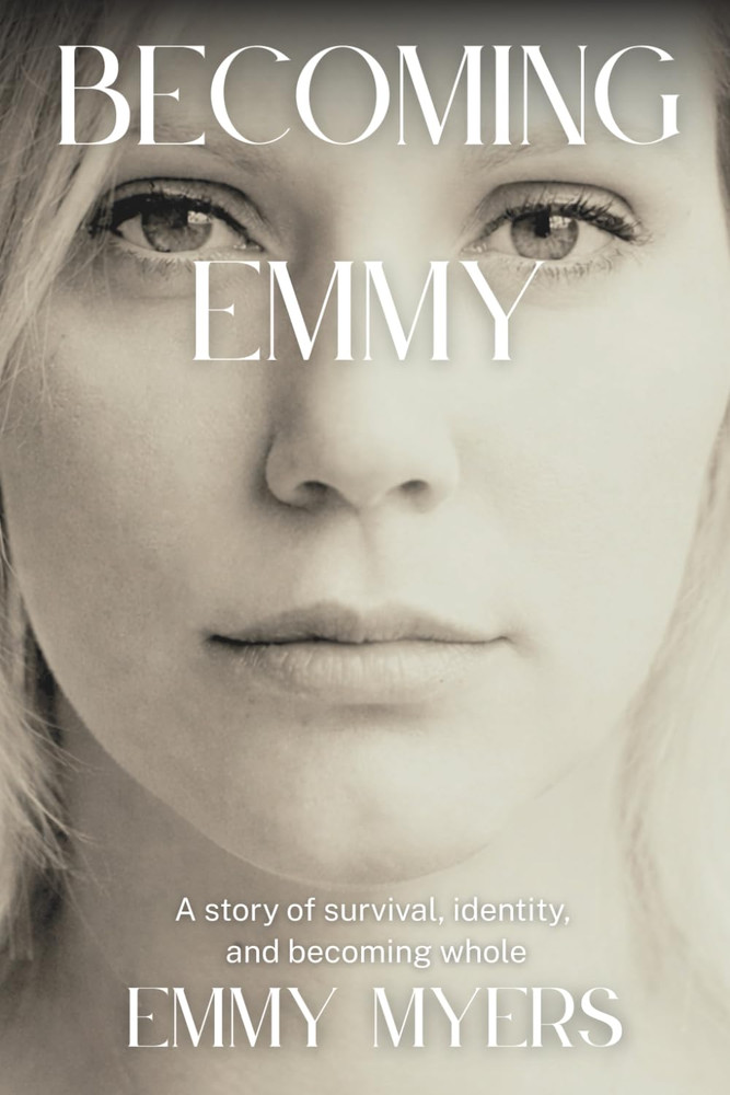 Becoming Emmy: A story of survival, identity, and becoming whole
