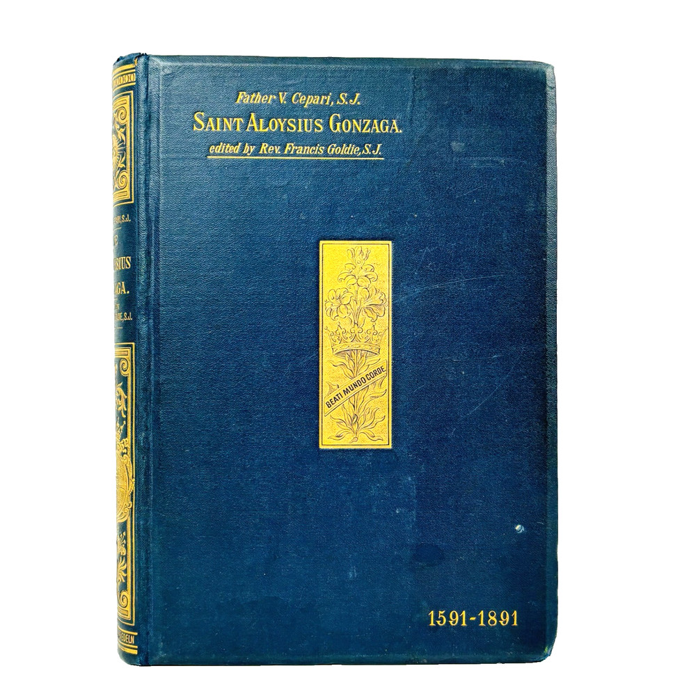 Life of Saint Aloysius Gonzaga 1591 – 1891 Cepari 1891 First Edition Gilt Edges