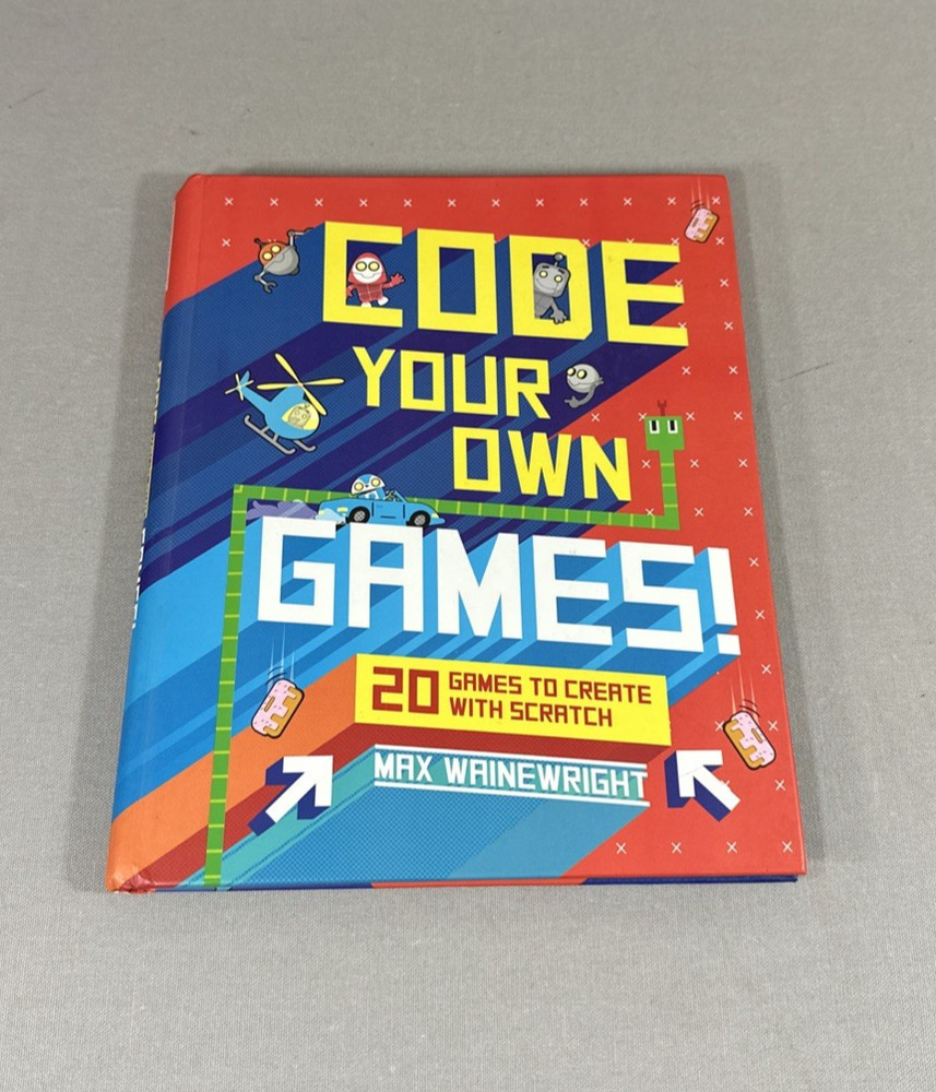 20 Games to Create with Scratch by Max Wainewright 2017 Hardcover