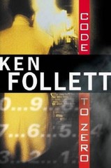 Code to Zero – Hardcover By Follett, Ken – GOOD
