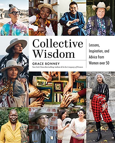 COLLECTIVE WISDOM: LESSONS, INSPIRATION, AND ADVICE FROM By Grace Bonney *Mint*