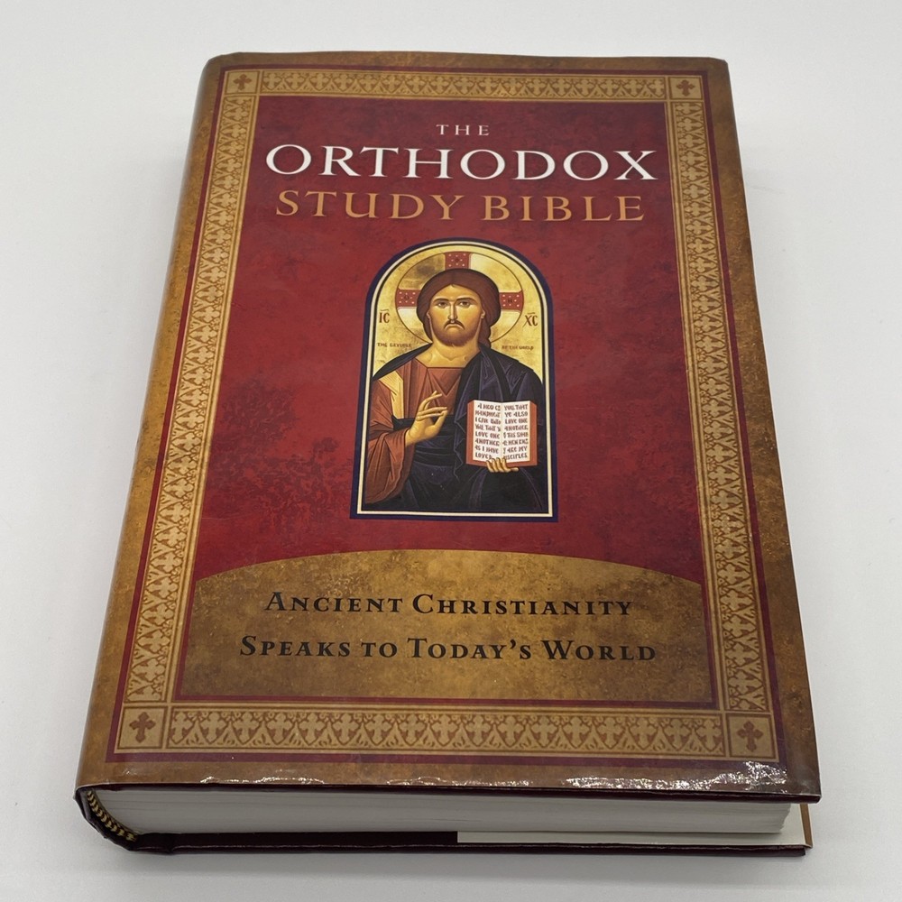 The Orthodox Study Bible, Hardcover: Ancient Christianity Speaks to Todays World