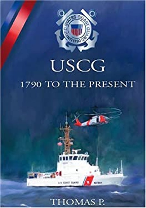 The United States Coast Guard : 1790 to the Present Perfect Thoma