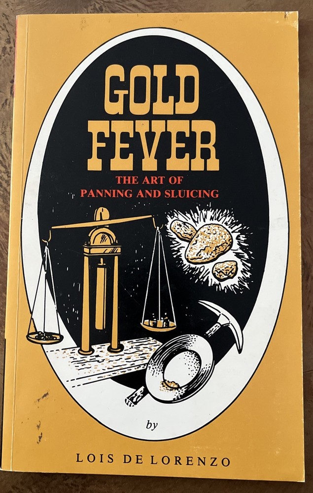 Gold Fever Art Of Panning and Sluicing Lois de Lorenzo PB 1993 Finding Gold-1D