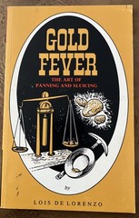 Gold Fever Art Of Panning and Sluicing Lois de Lorenzo PB 1993 Finding Gold-1D