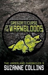 Gregor and the Curse of the Warmbloods By Suzanne Collins