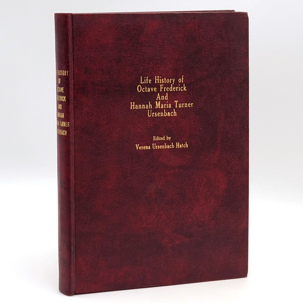 Life History of Octave Frederick Ursenbach and Hannah Maria Turner ~LDS Family