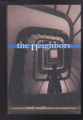 The Neighbors by Carol Smith 1st Ed. 1999 Hardcover WARNER BOOKS INC. LN