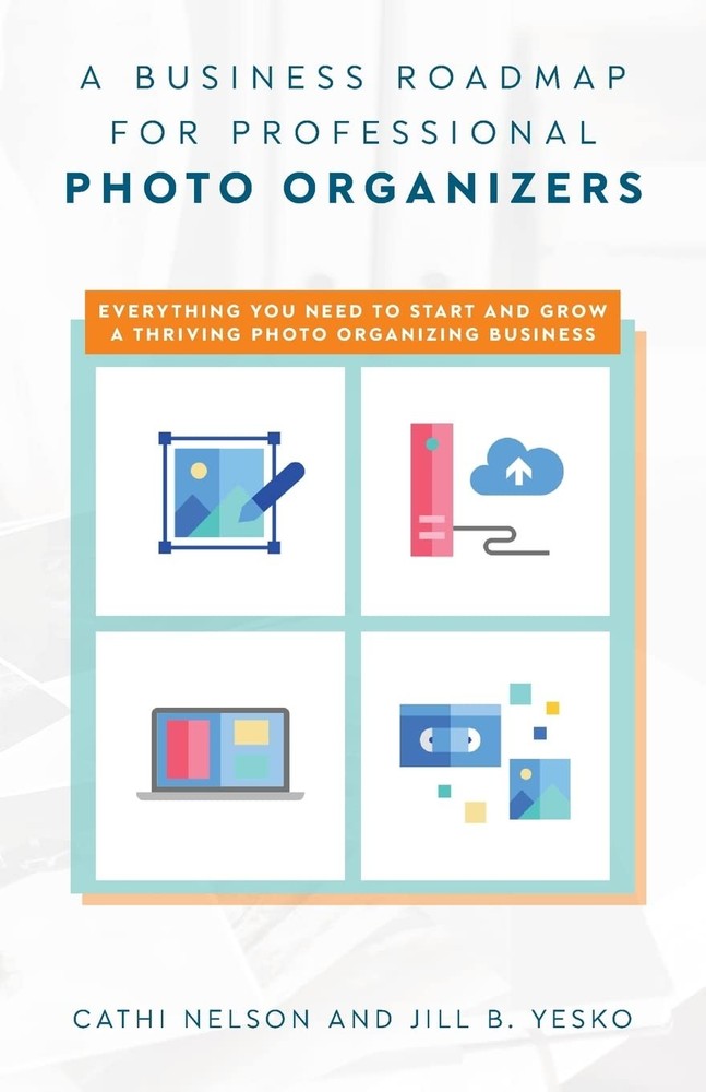 A Business Roadmap for Professional Photo Organizers: Everything You Need to…