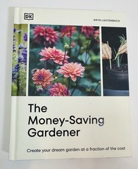 The Money-Saving Gardener Book By Anya Lautenbach. NEW!