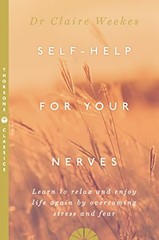 SELF-HELP FOR YOUR NERVES: Learn to relax and… by Weekes, Dr. Claire Paperback
