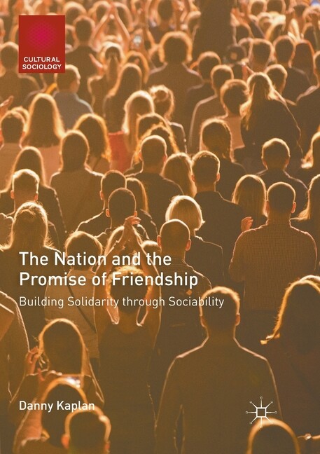 The Nation and the Promise of Friendship: Building Solidarity Through Socia…