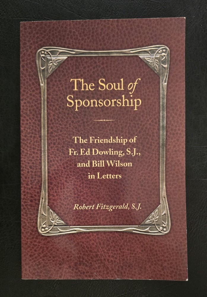 The Soul of Sponsorship: The Friendship of Fr. Ed Dowling, S.J. and Bill – GOOD