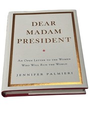Dear Madam President Jennifer Palmieri Hardcover Leadership Politics Book