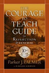 The Courage to Teach Guide for Reflection and Renewal, 10th Anniversary – GOOD