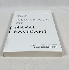 Almanack of Naval Ravikant : A Guide to Wealth and Happiness by Eric Jorgenson