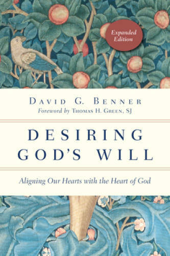 Desiring God’s Will: Aligning Our Hearts with the Heart of God (Spir – VERY GOOD